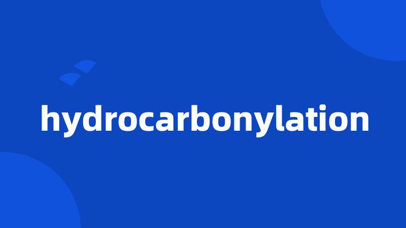 hydrocarbonylation