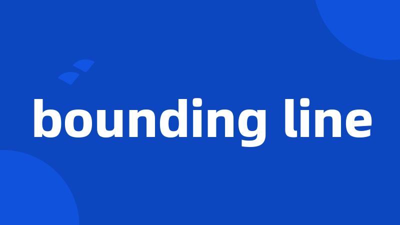 bounding line