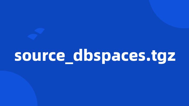 source_dbspaces.tgz