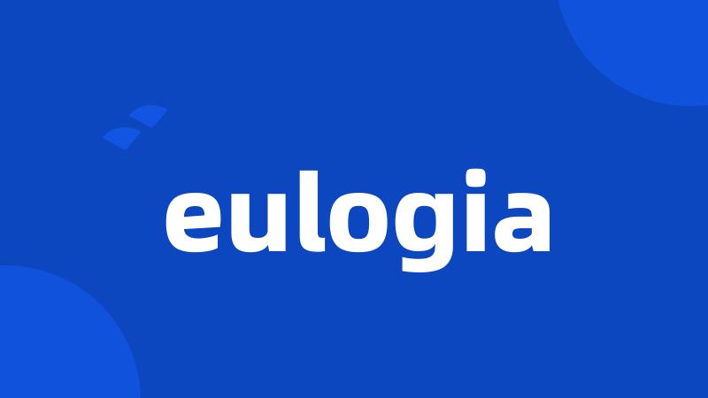 eulogia