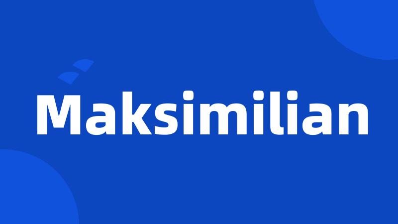 Maksimilian