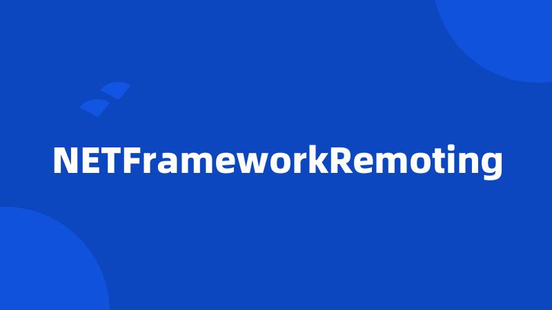 NETFrameworkRemoting