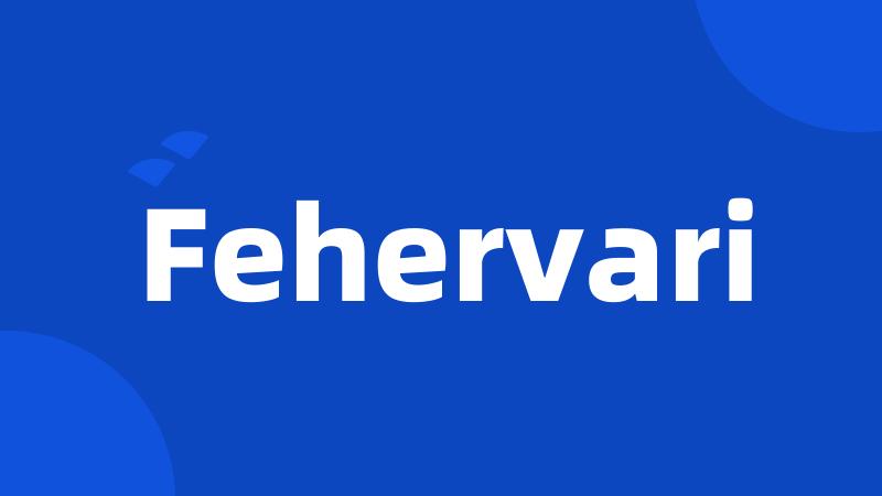 Fehervari