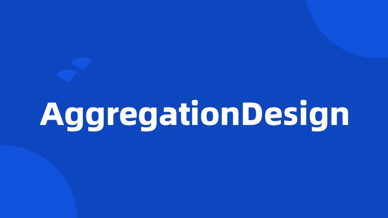 AggregationDesign