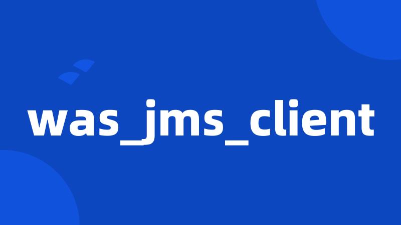 was_jms_client