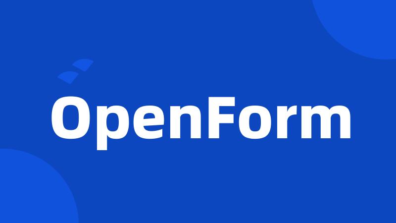 OpenForm