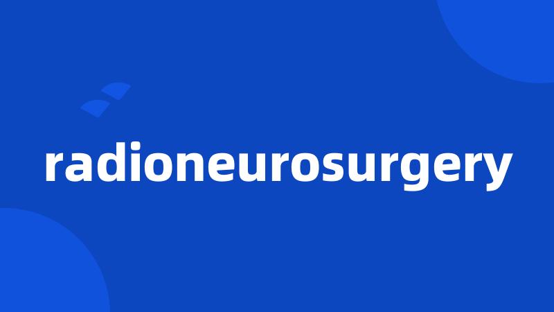 radioneurosurgery