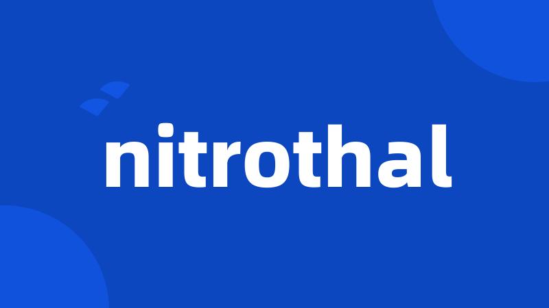 nitrothal