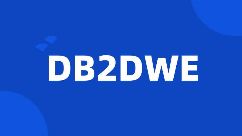 DB2DWE