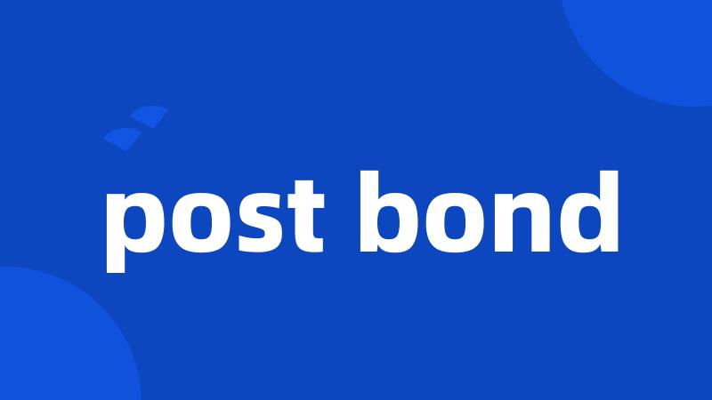 post bond