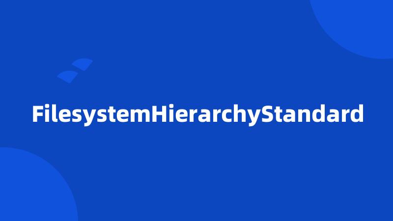 FilesystemHierarchyStandard