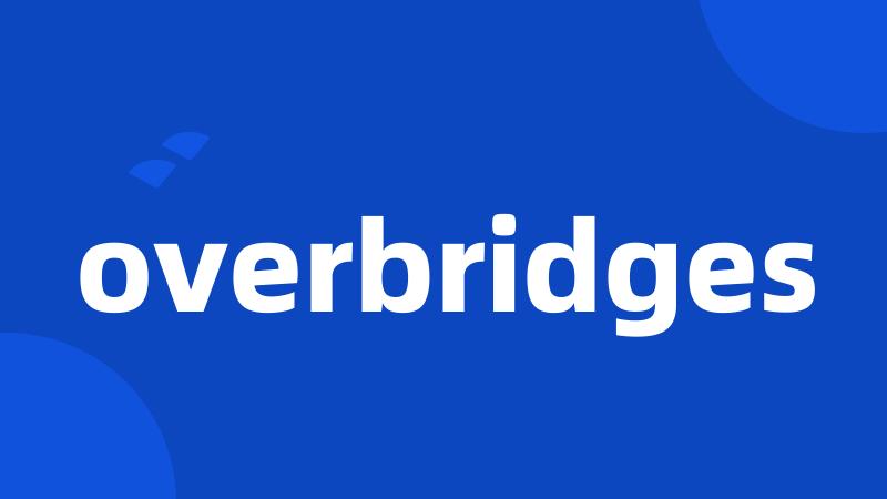 overbridges