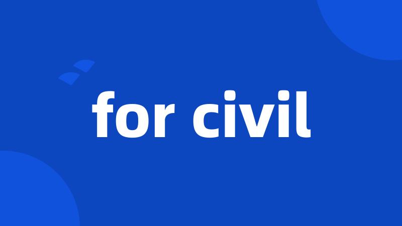 for civil