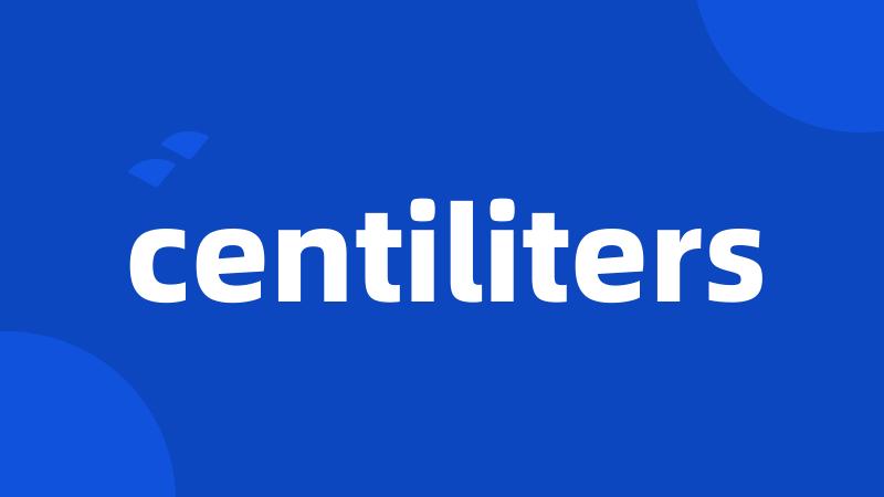 centiliters