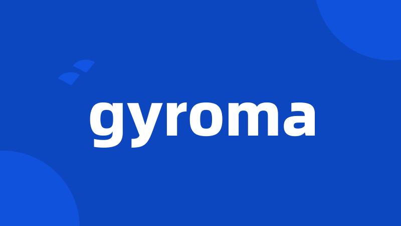 gyroma