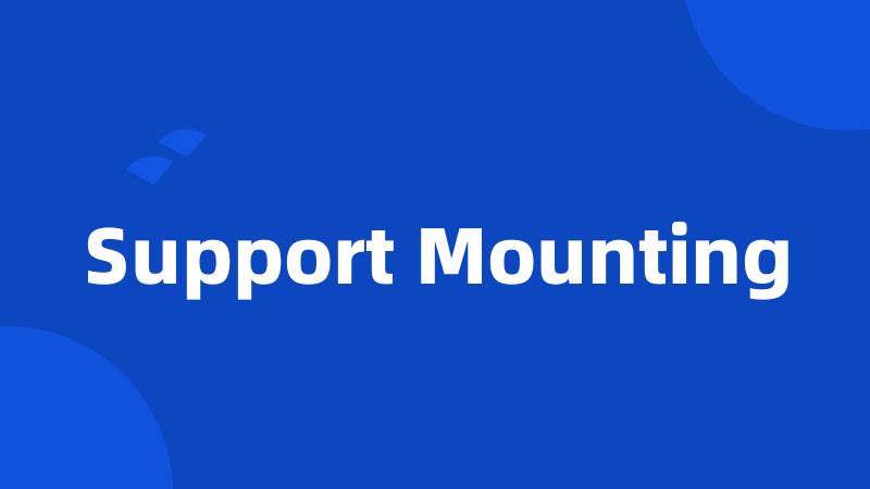 Support Mounting