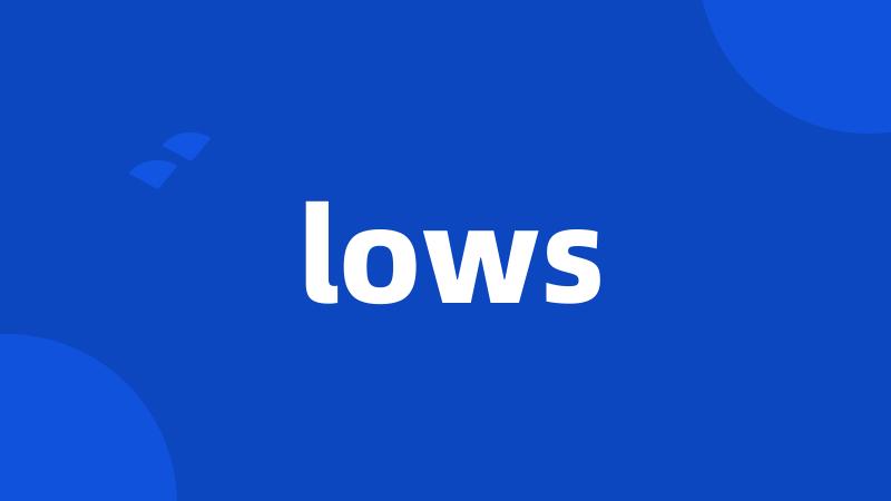 lows