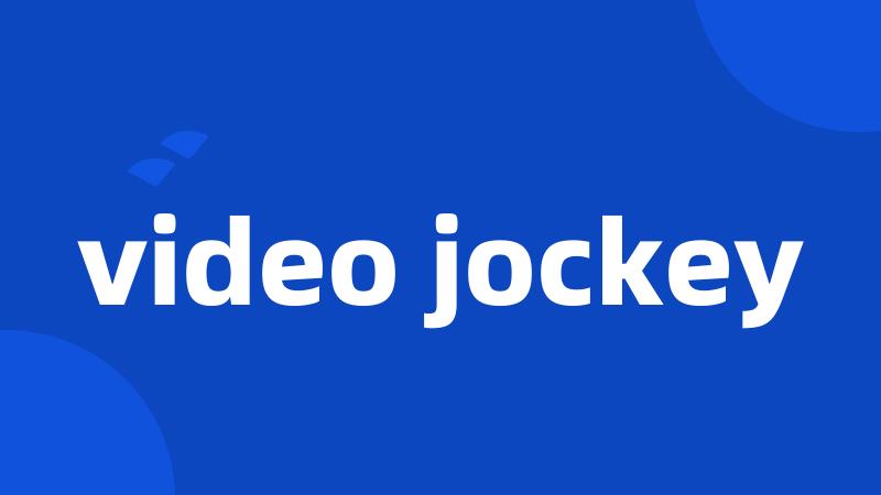 video jockey