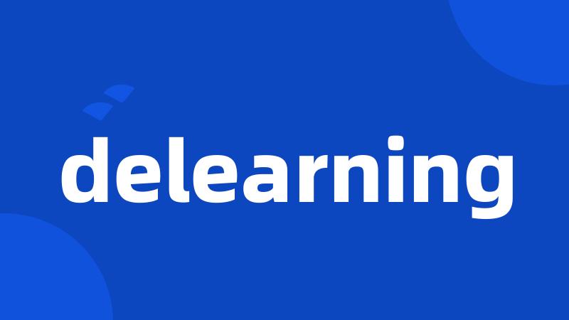 delearning