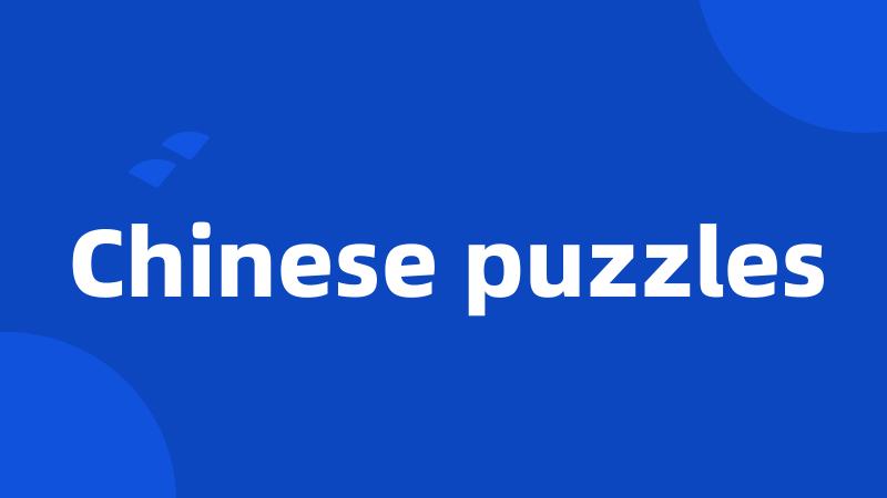 Chinese puzzles