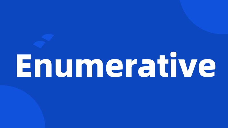 Enumerative