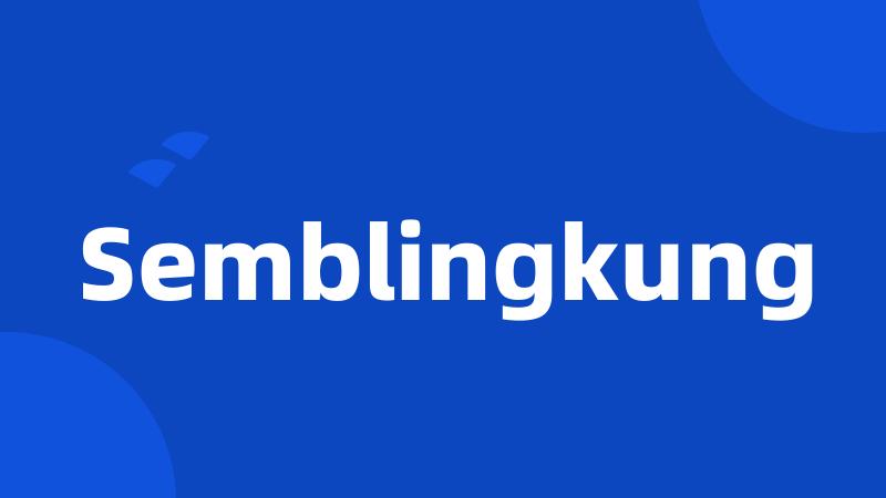 Semblingkung