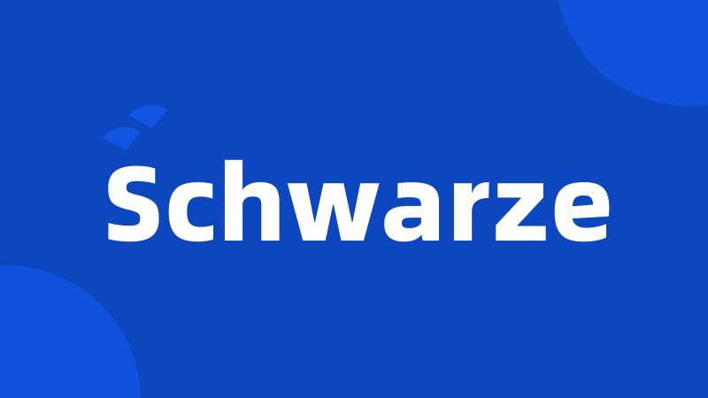 Schwarze