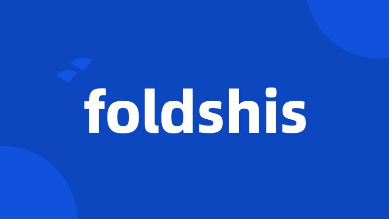 foldshis