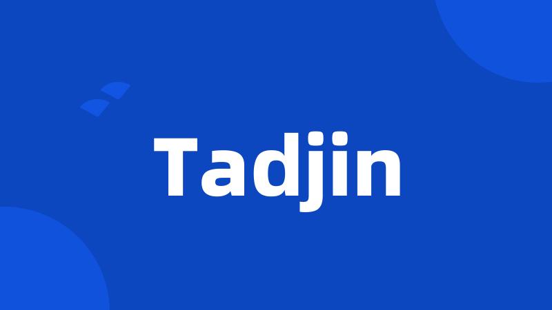 Tadjin