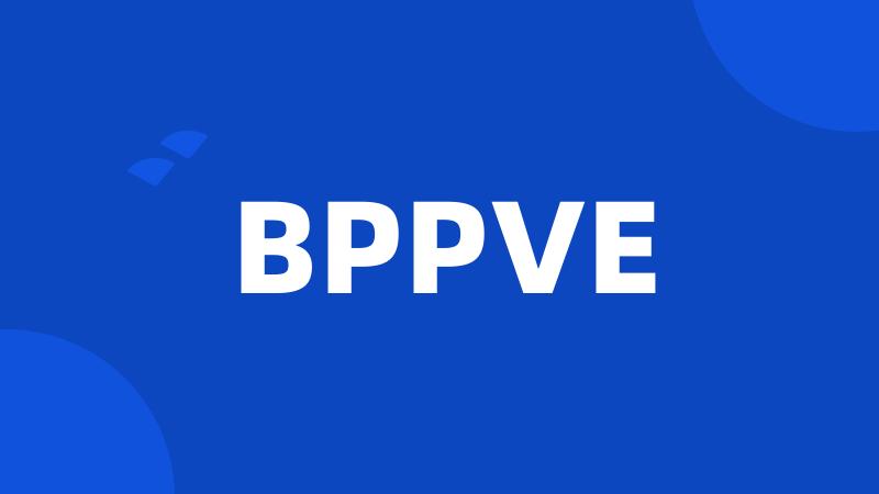 BPPVE