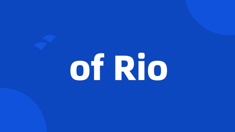 of Rio
