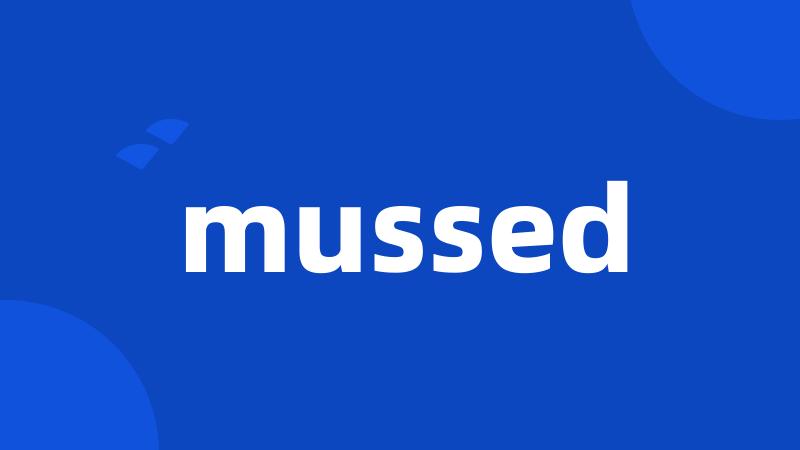 mussed