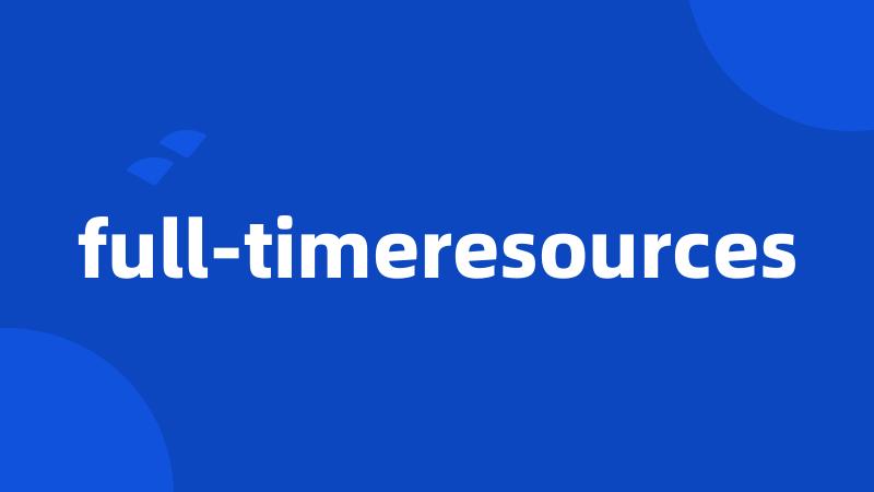 full-timeresources