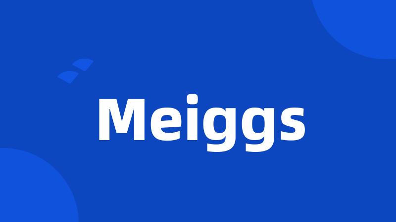 Meiggs