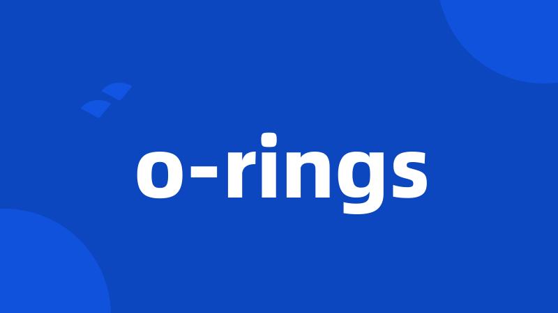 o-rings