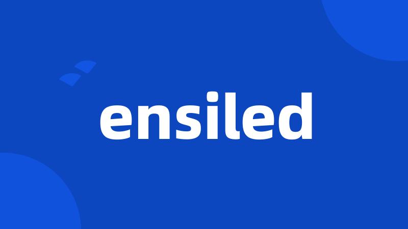 ensiled