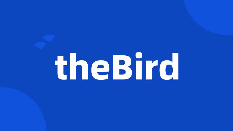 theBird