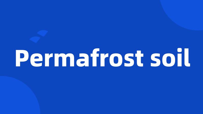 Permafrost soil