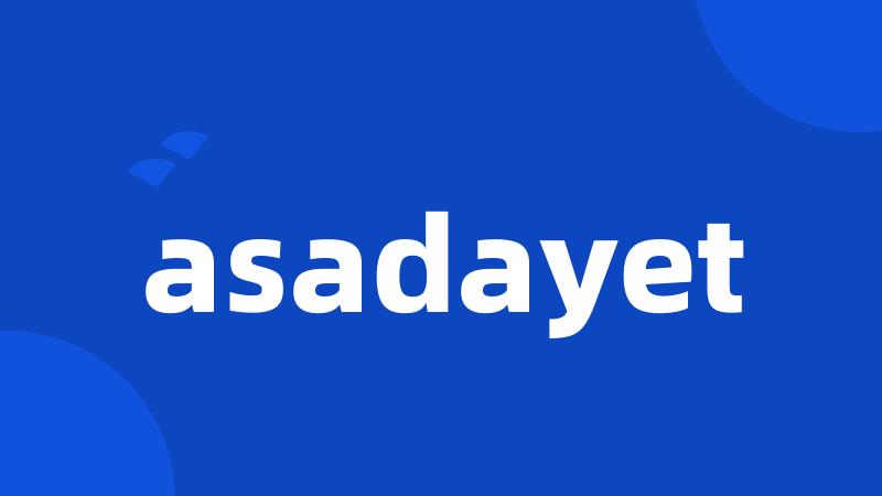 asadayet