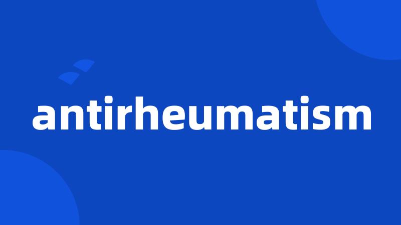 antirheumatism