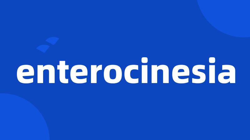 enterocinesia