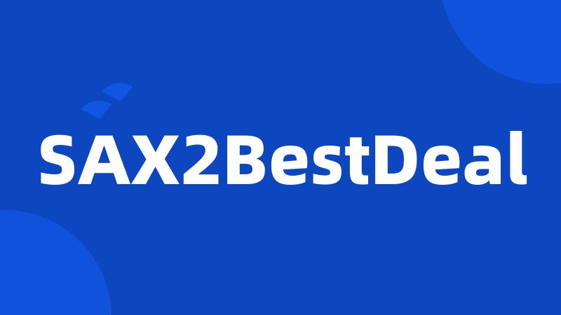 SAX2BestDeal