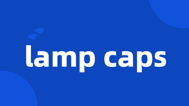 lamp caps