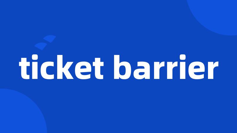 ticket barrier