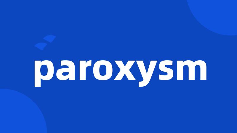 paroxysm