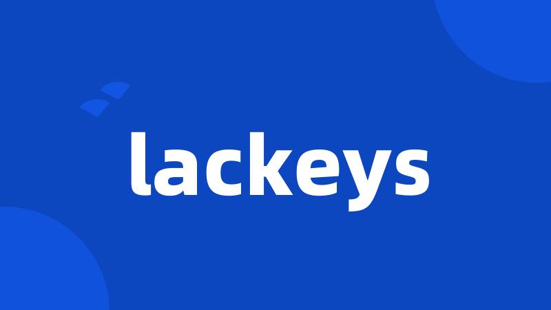 lackeys