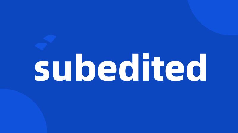 subedited