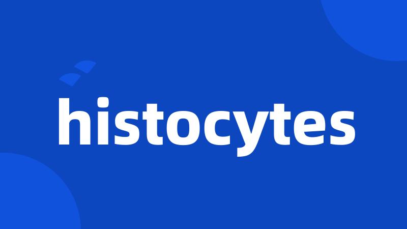 histocytes