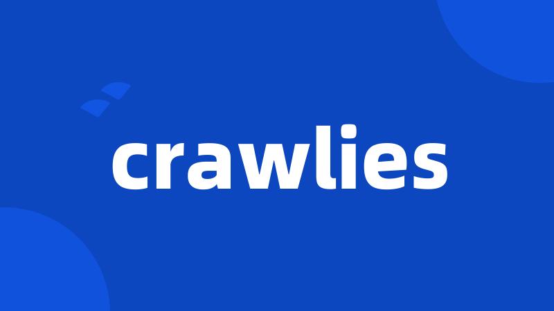 crawlies