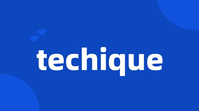 techique